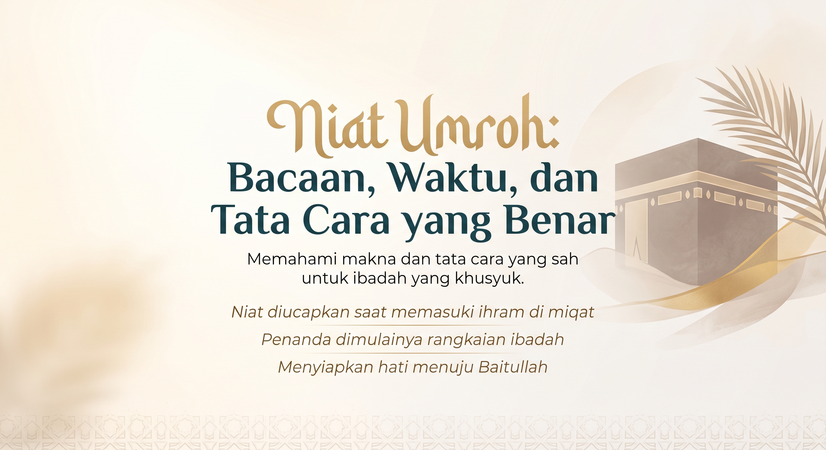 Niat Umroh: Bacaan, Waktu, dan Tata Cara yang Benar