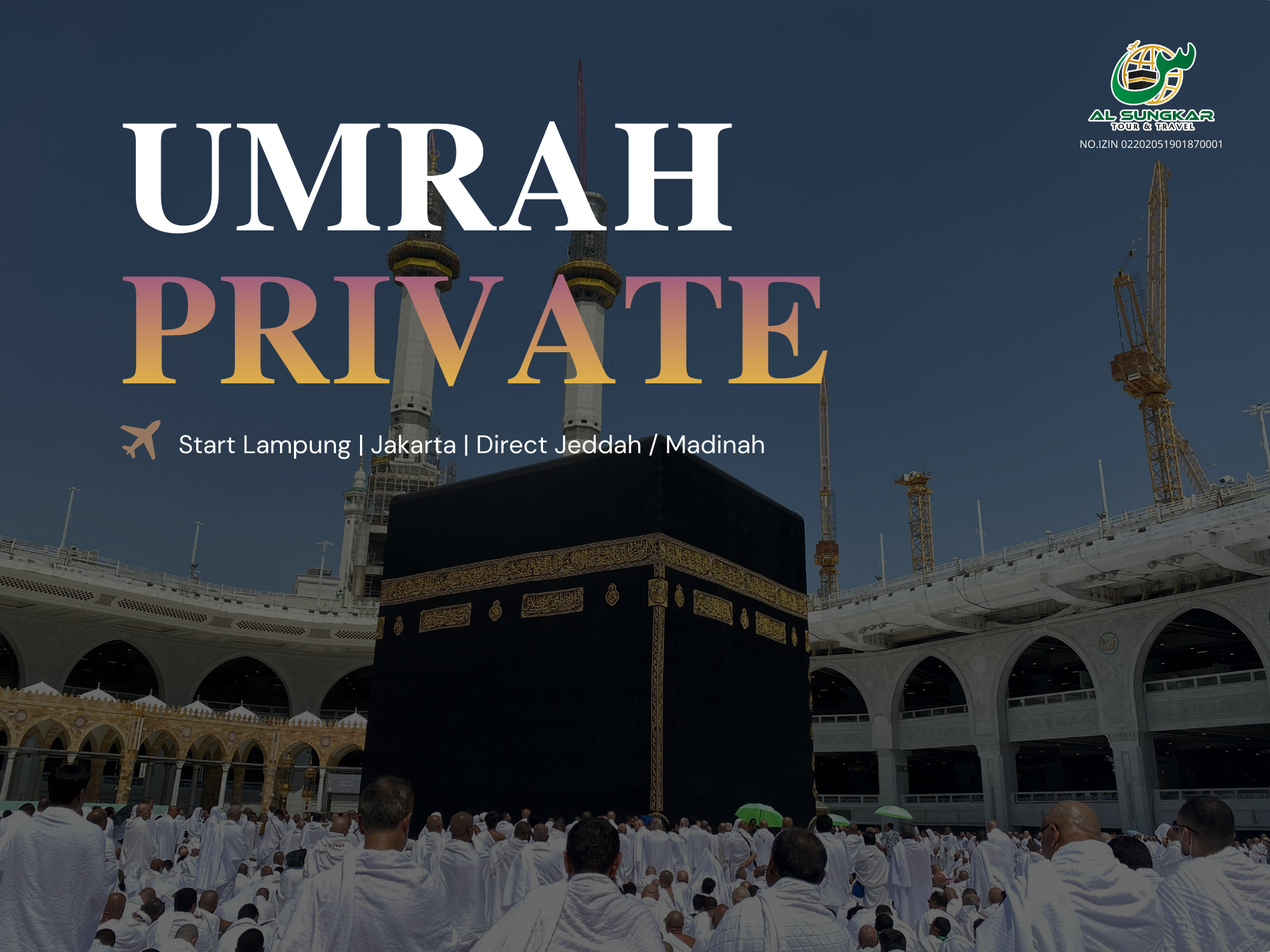 Layanan UMROH PRIVATE - Alsungkartour Lampung